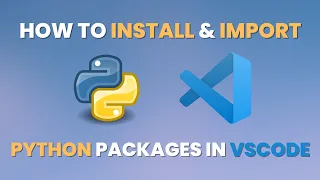 How To Install & Use/Import Python Packages in Visual Studio Code (2022)