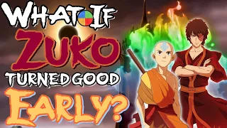 What If Zuko Turned Good Early? | Avatar