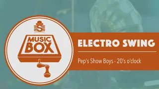 Pep's Show Boys - 20's o'clock // Electro Swing