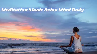 Meditation Music Relax Mind Body
