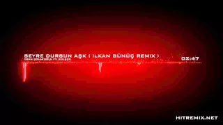 Ozan Çolakoğlu ft. Gülşen -- Seyre Dursun Aşk ( İlkan Günüç Remix )