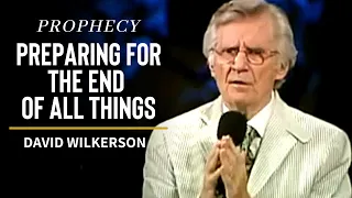 Preparing for the Last Days - David Wilkerson