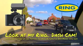 Look at my Ring.. Dash Cam! Unboxing, Setting Up and Testing the Ring Automotive RSDC3000 Dash Cam