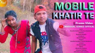 Mobile Khatir Te | New Santhali Promo Video 2022 | Marshal & Anjali,Mariam