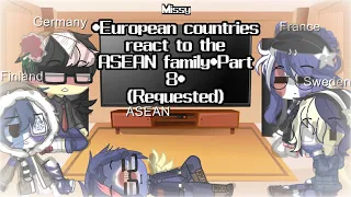 •European countries react to the ASEAN family•Part 8•Missy•