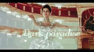 Mathilde & Nicholas II  -  Dark paradise