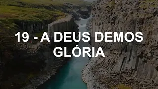 Novo Hinário Adventista - Hino 19 -  A DEUS DEMOS GLÓRIA (Lyrics)