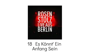 18   Es Könnt' Ein Anfang Sein - Rosenstolz Live aus Berlin
