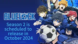 BLUE LOCK - New Season starts in Oct 2024!!