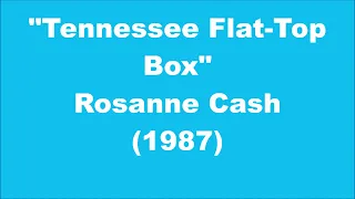 Rosanne Cash: Tennessee Flat-Top Box (1987)