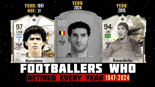 Best FOOTBALLERS RETIRED in Every Years 1947-2024! 😢💔 | ft. Maradona, Fellaini, Ronaldinho