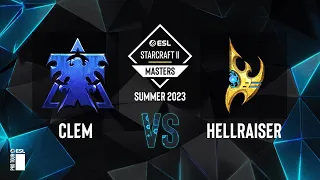 SC2 - Clem vs. Hellraiser - ESL SC2 Masters: Summer 2023 Europe Regionals - Swiss Round 3