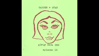 SaDdeR sTaR radio show - GiRLY GiRL EmO - episode 56