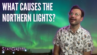 The Science Behind the Northern Lights | Star Gazers