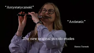 Hanna Turonek -The new original piccolo flute etudes. Etude no.1 "Antistatic"