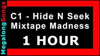 C1 - Hide N Seek [MixtapeMadness] 🔴 [1 HOUR] ✔️