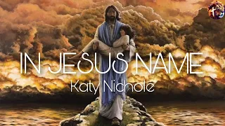 In Jesus Name (God of Possible ) - Katy Nichole (Lyric Video)