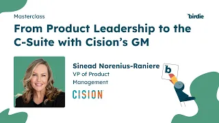 Masterclass: From Product Leadership to the C-Suite