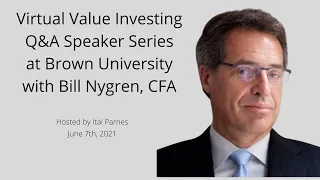 Virtual Value Investing Q&A Speaker Series Event at Brown University with Bill Nygren