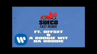 Sueco - fast (Remix) feat. Offset & A Boogie Wit Da Hoodie [Official Audio]