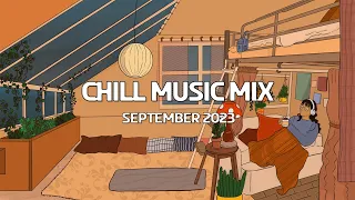 Chill Music Mix 🌱 [Deep Relaxation Music/Chill Lofi Beats] // September 2023