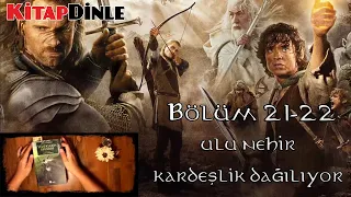 YÜZÜKLERİN EFENDİSİ - YÜZÜK KARDEŞLİĞİ FİNAL - BÖLÜM 21-22  Kitap Dinle  #lotr #kitapdinle