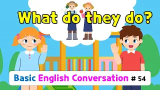 Ch.54 What do they do? | Basic English Conversation Practice for Kids