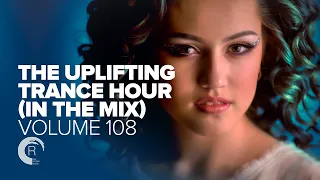 UPLIFTING TRANCE HOUR IN THE MIX VOL. 108 [FULL SET]