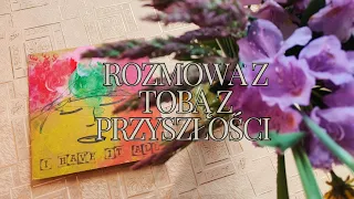 rozmowa z Tobą z przyszłości