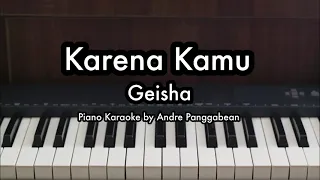 Karena Kamu - Geisha | Piano Karaoke by Andre Panggabean