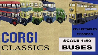 Collectables Episode 9  - Vintage Corgi classics scale 1/50 Buses
