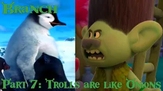 Branch (Shrek) Part 7 - Trolls are like Onions