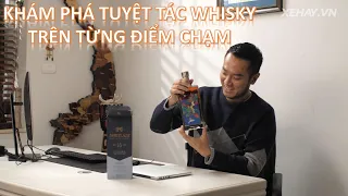 Khám phá tuyệt tác whisky trên từng điểm chạm! |XEHAY.VN|