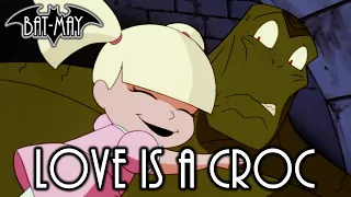 Love Is A Croc - Bat-May