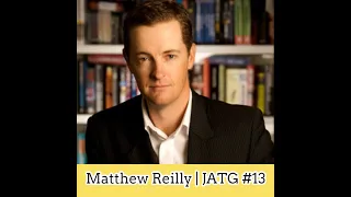 Matthew Reilly | JATG #13