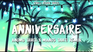 Anniversaire - Anomo Tahiti x Manos Tahiti Remix(Moombah Chill 2021)