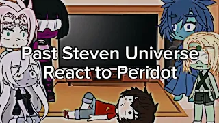 Past Steven Universe React to Peridot