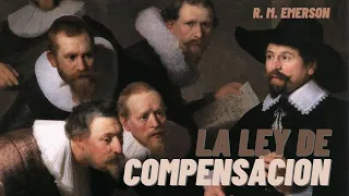 La ley de compensación universal | AUDIOLIBRO de Ralph Waldo Emerson