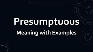 Presumptuous Meaning with Examples