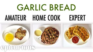 4 Levels of Garlic Bread: Amateur to Food Scientist | Epicurious