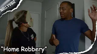 "Home Robbery"| Comedy skit| @NellyVidz @YourNay