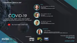 V Webinar Ciência USP | Covid-19: Como ficar bem com isso tudo?