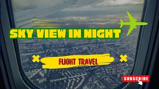 Flight  - Wonderful Sky View in Night | Flight Travel in Night | @JebaWebcam
