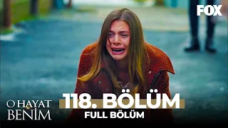 O Hayat Benim 118. Bölüm