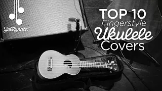 Top 10 Fingerstyle Ukulele Covers