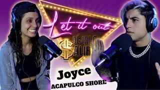 Ep #18 : JOYCE | Acapulco Shore | La Television es REPUGNANTE? | Karime NO es buena persona