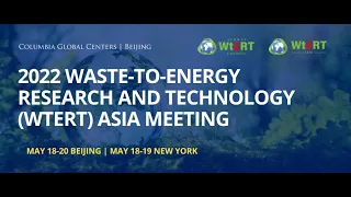 2022 WtERT Asia Meeting | Webinar I—Benefits of Waste-to-Energy and Its Promotion