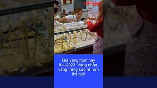 Giá vàng hôm nay 8-4: Vàng nhẫn, vàng trang sức rẻ hơn thế giới | Báo Người Lao Động