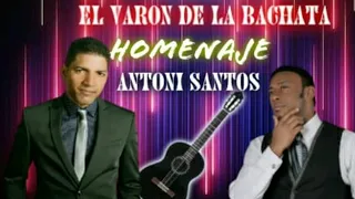 El Varón de la Bachata homenaje A Anthony Santos