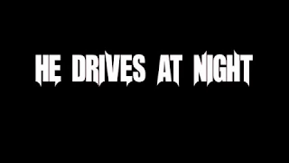 He Drives At Night Trailer